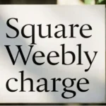 What Is Square Weebly Charge: A Complete Guide for Beginners