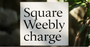 What Is Square Weebly Charge: A Complete Guide for Beginners